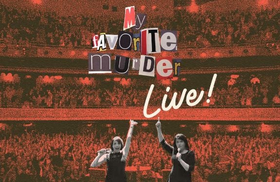 More Info for MY FAVORITE MURDER LIVE