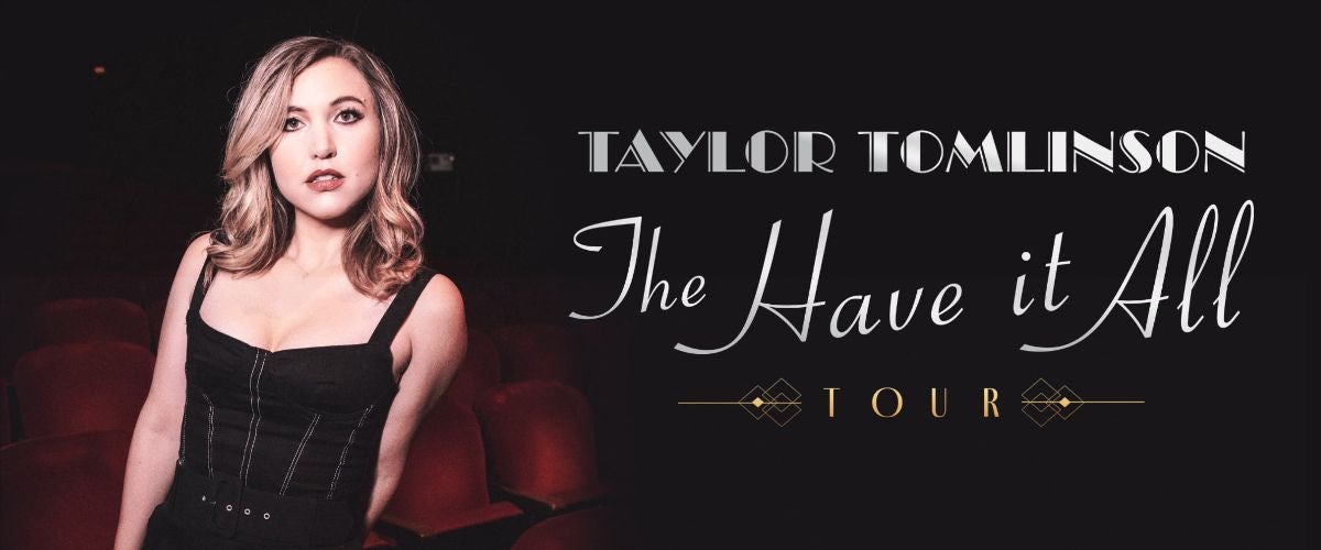 Taylor Tomlinson: The Have It All Tour