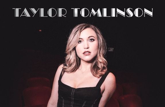 More Info for Taylor Tomlinson: The Have It All Tour