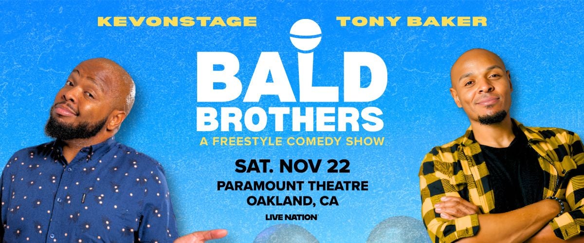 BALD BROTHERS: KEVONSTAGE AND TONY BAKER
