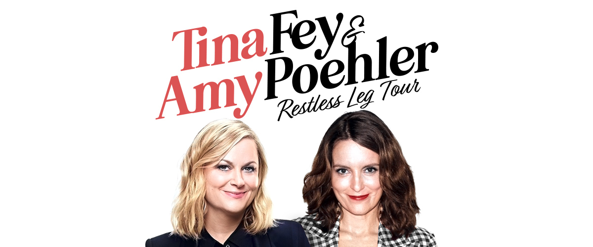 Tina Fey & Amy Poehler: Restless Leg Tour